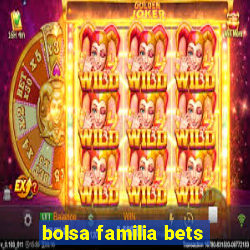 bolsa familia bets